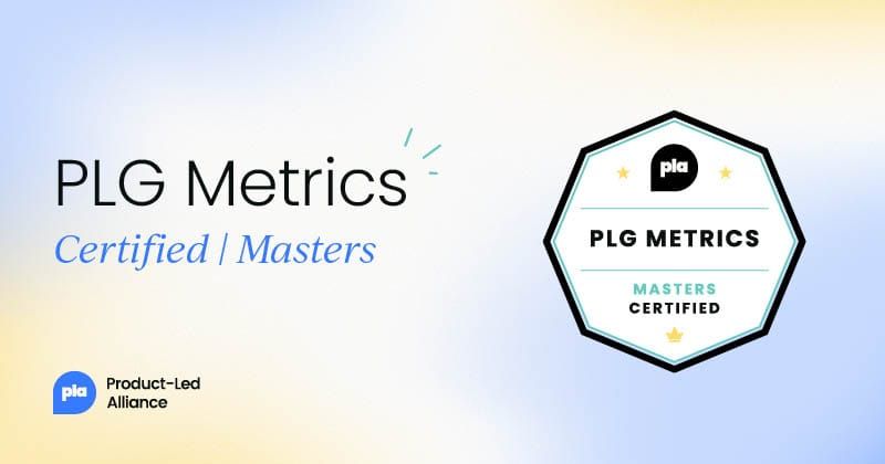 PLG Metrics Certified: Masters