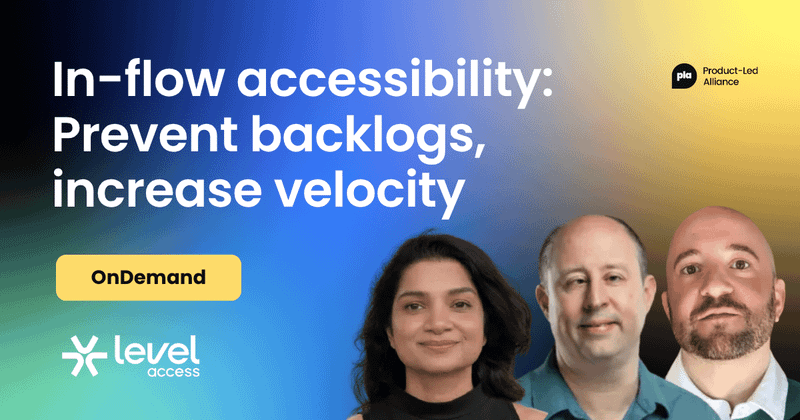 In-flow accessibility:  Prevent backlogs, increase velocity [OnDemand]