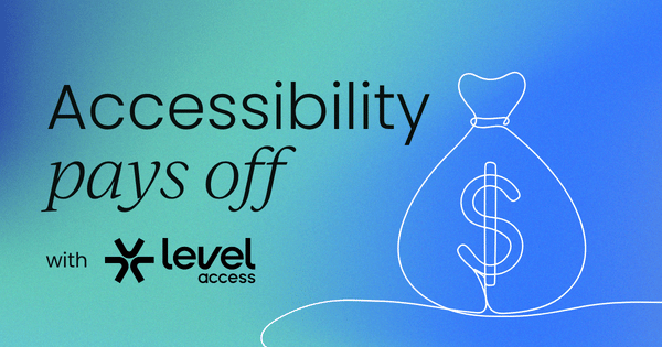 The ROI of digital accessibility:  What every business leader needs to know