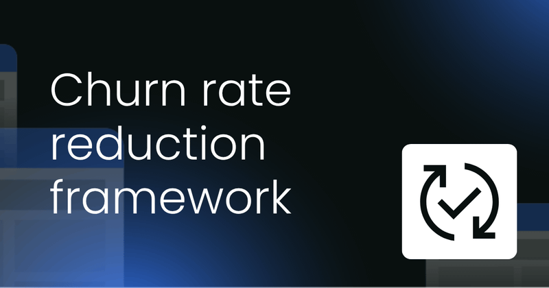 Churn rate reduction  framework