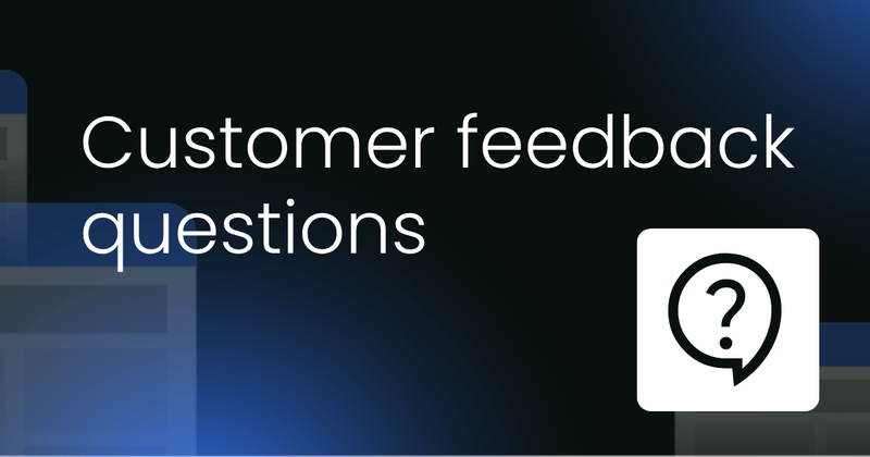 Customer feedback  questions