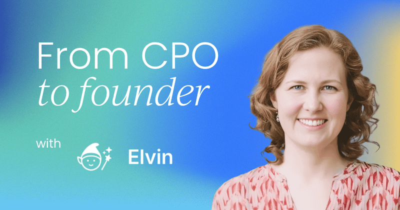 From CPO to founder:  Highs, lows, and lessons learned