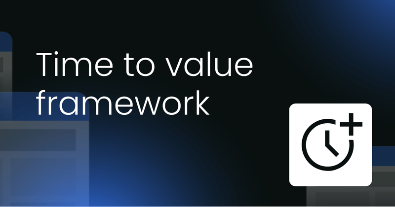 Time to value (TTV)  framework
