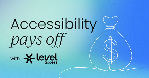 The ROI of digital accessibility:  What every business leader needs to know