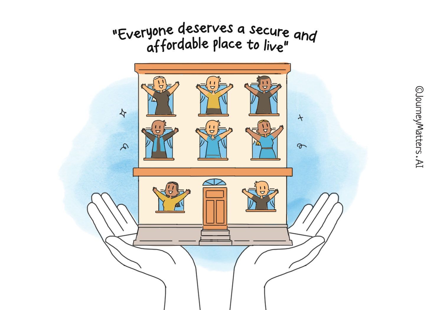 Everyone deserves a secure and affordable house to live.