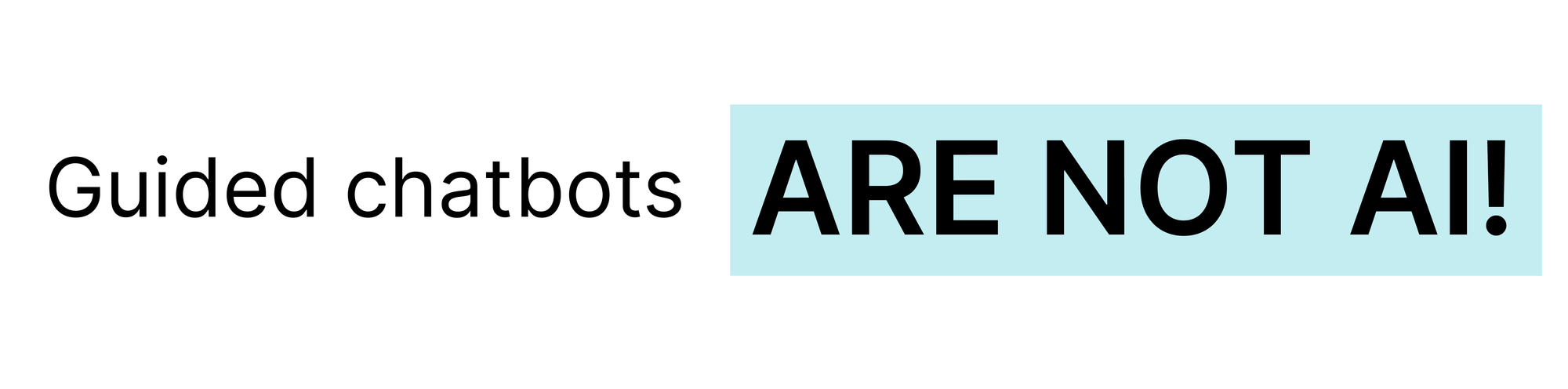 Guided Chatbots are not AI!