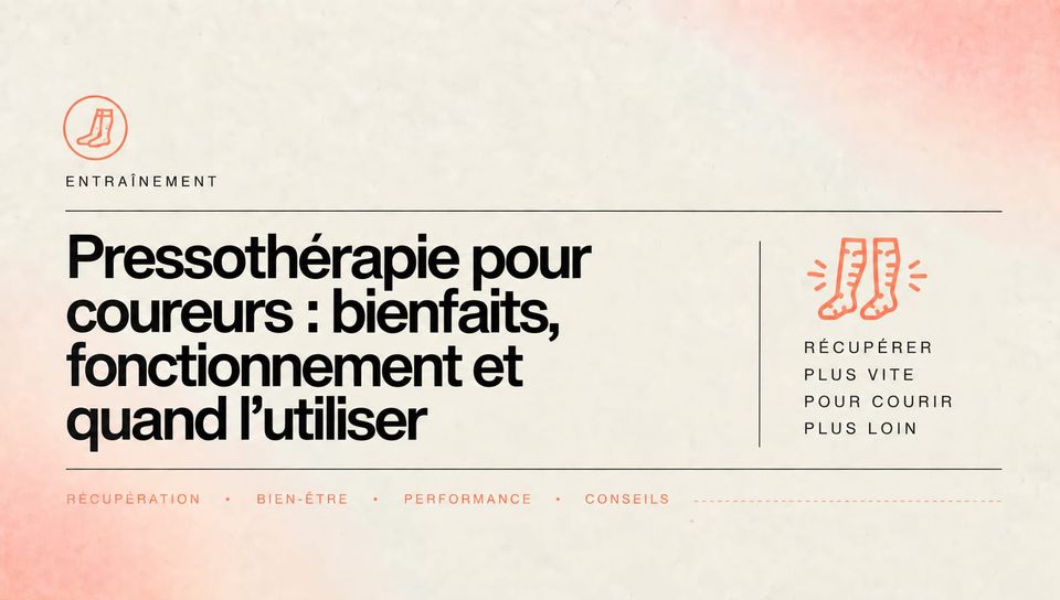 Pressothérapie pour coureurs : bienfaits, fonctionnement et quand l'utiliser