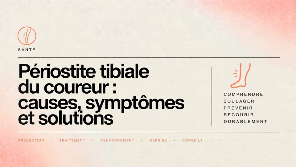 Périostite tibiale du coureur : causes, symptômes et solutions