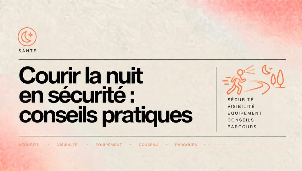 Courir la nuit en sécurité : conseils pratiques