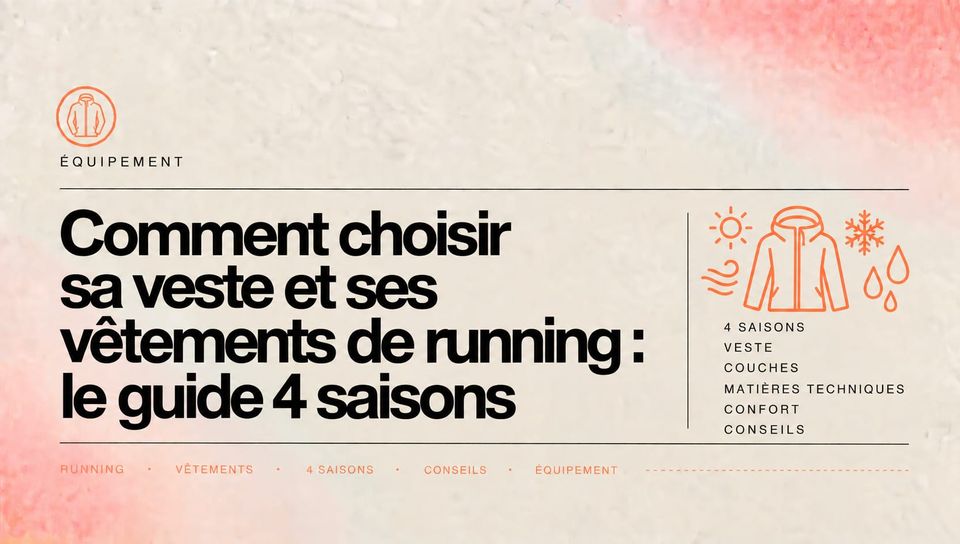 Comment choisir sa veste et ses vêtements de running : le guide 4 saisons
