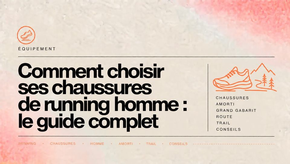 Comment choisir ses chaussures de running homme : le guide complet