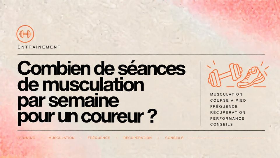 Combien de séances de musculation par semaine pour un coureur ?