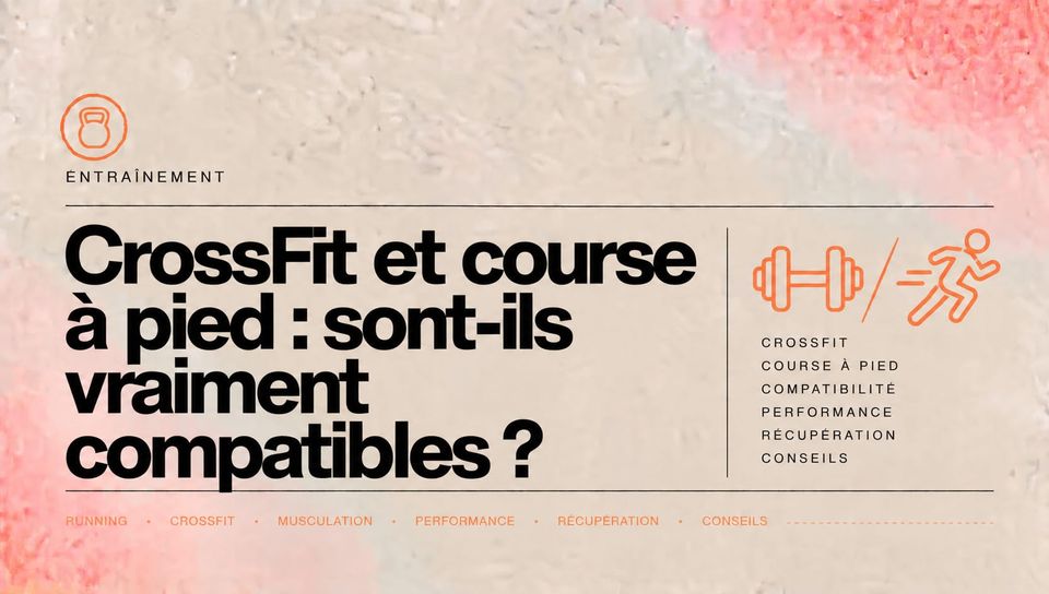 CrossFit et course à pied : sont-ils vraiment compatibles ?