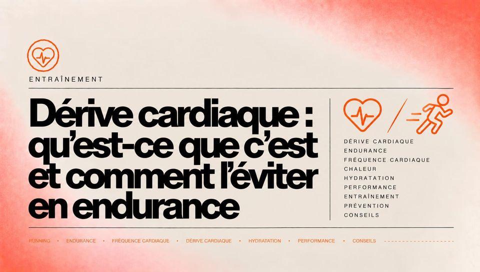 Dérive cardiaque : qu'est-ce que c'est et comment l'éviter en endurance