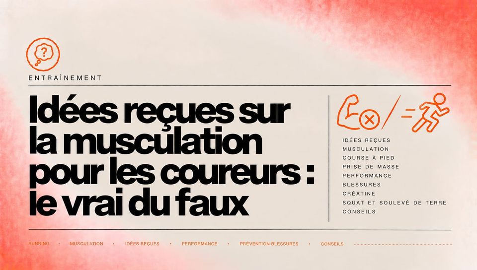 Idées reçues sur la musculation pour les coureurs : le vrai du faux