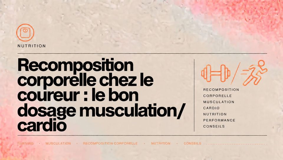Recomposition corporelle chez le coureur : le bon dosage musculation/cardio