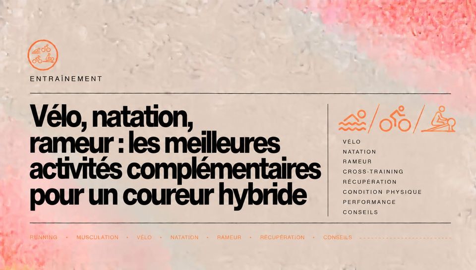 Vélo, natation, rameur : les meilleures activités complémentaires pour un coureur hybride