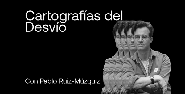 Cartografías del Desvío
