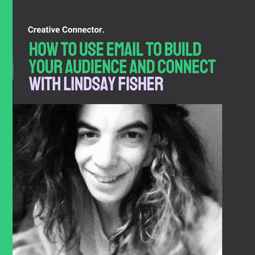 Promo image for "How to Use Email to Build Your Audience and Connect with Lindsay Fisher."