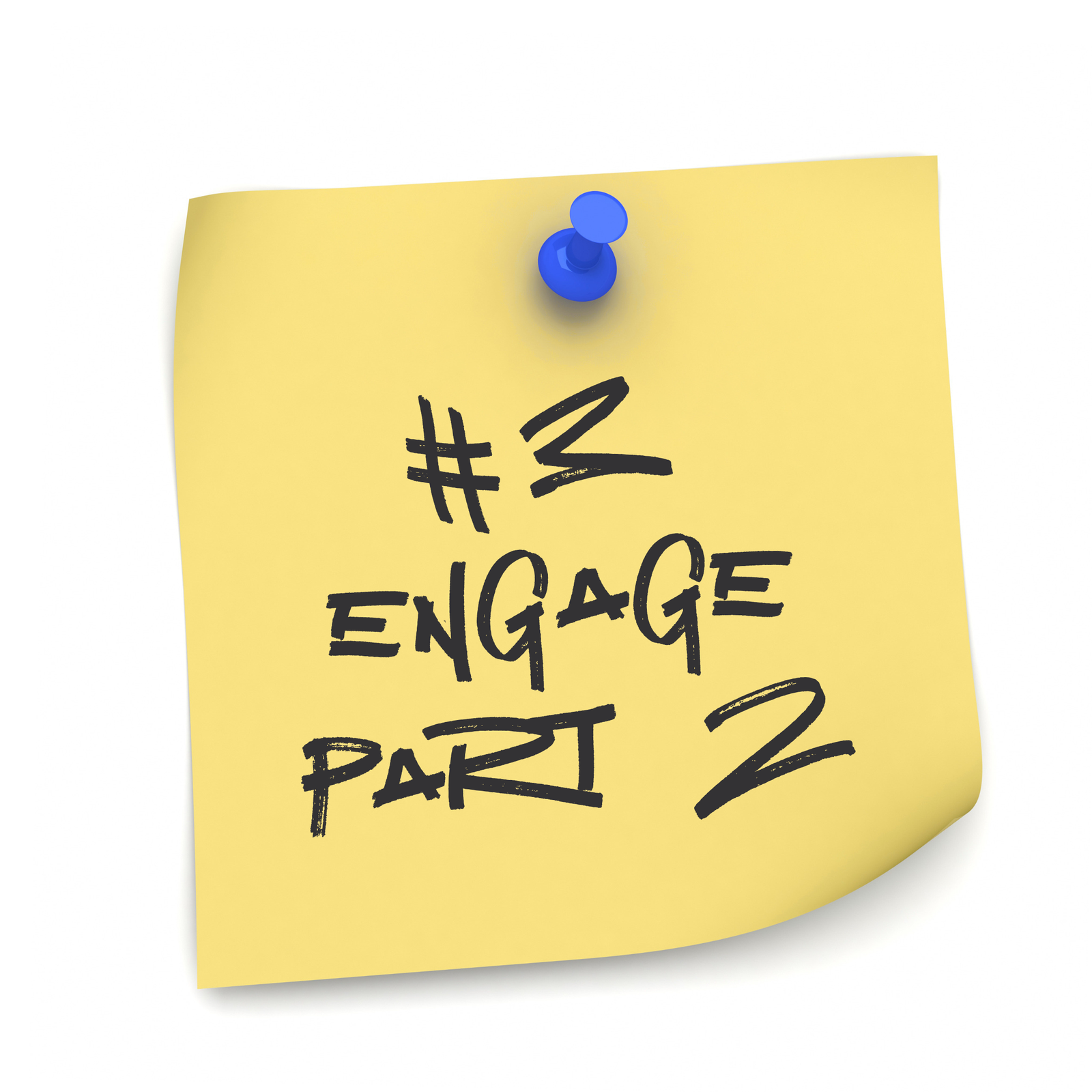 Post it note: #3 Engage Part 2