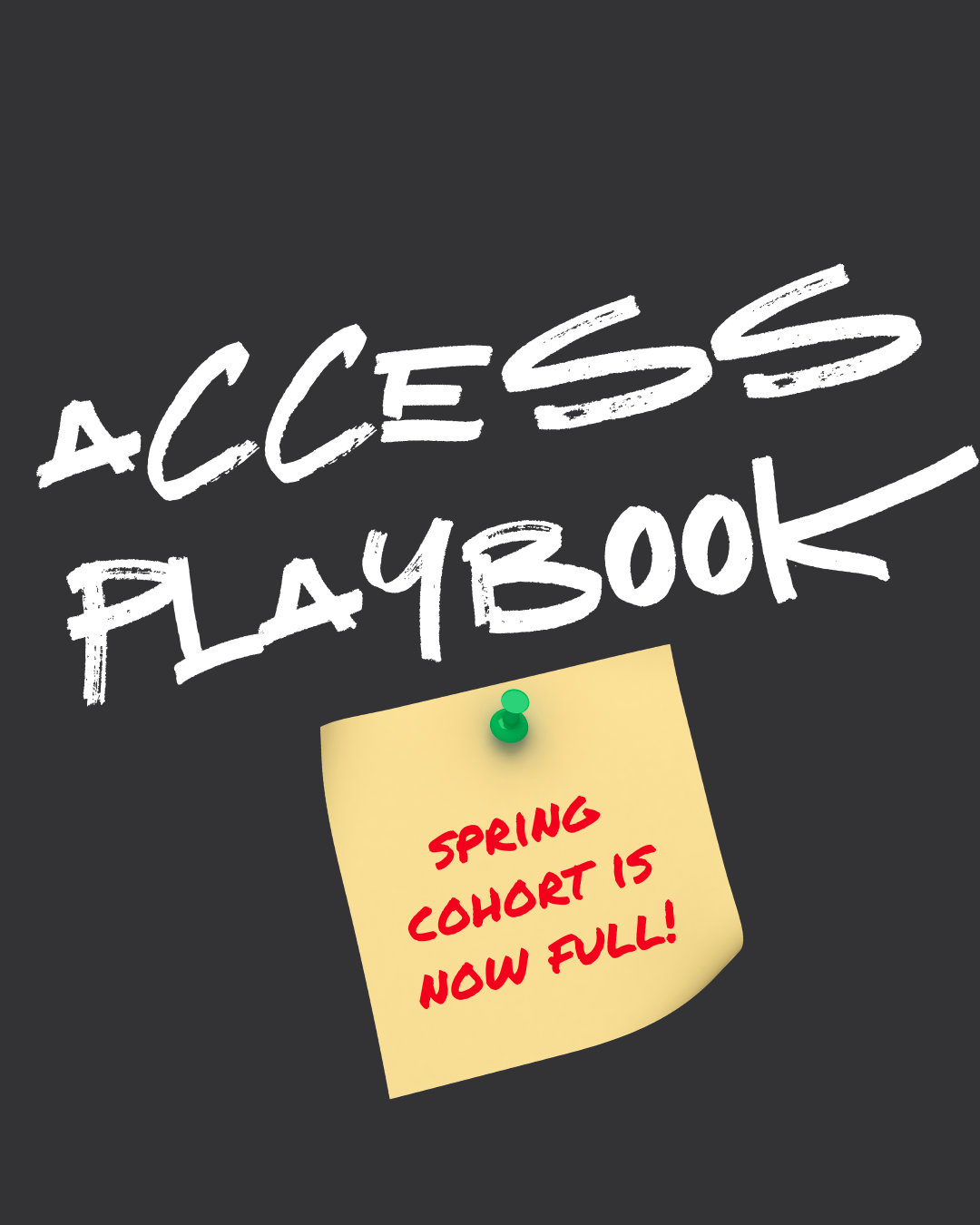 Logo: Access Playbook Spring and post it note "Cohort is now full!"