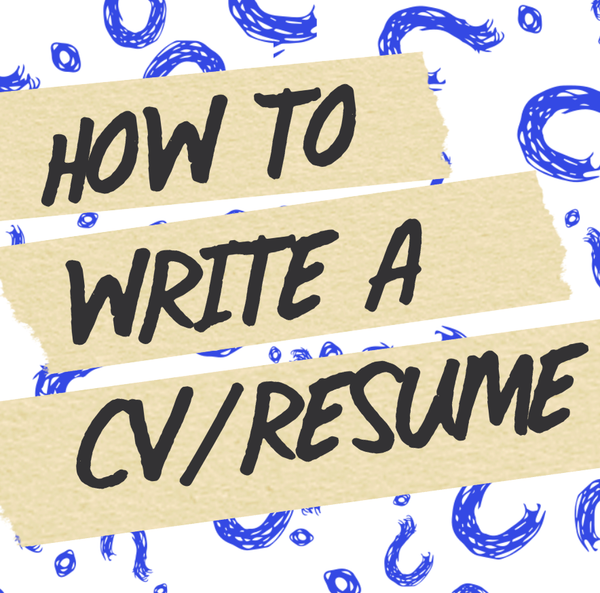 How to Write a CV/Resume