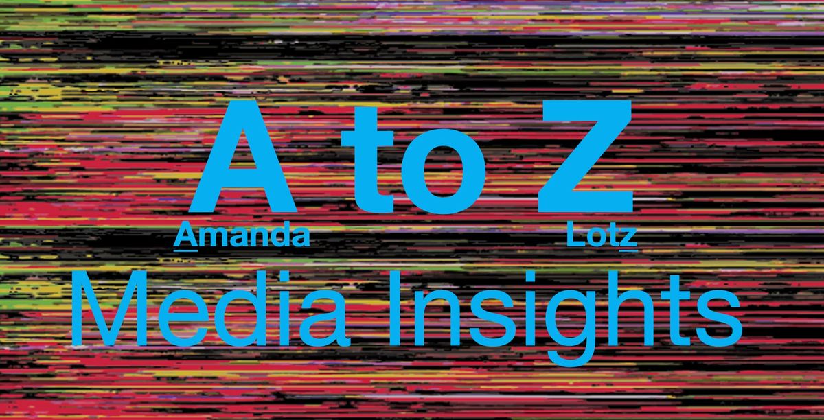 Amanda Lotz presents A to Z Media Insights
