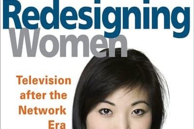 Redesigning Women: Television after the Network Era