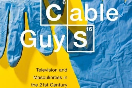 Cable Guys: Television and Masculinities in the 21st Century