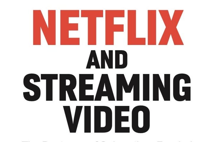Netflix and Streaming Video: The Business of Subscriber-funded Video on Demand