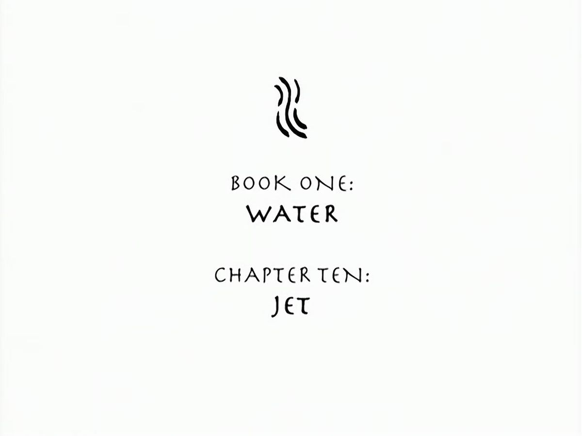 Title card - Book One: Water; Chapter Ten: Jet