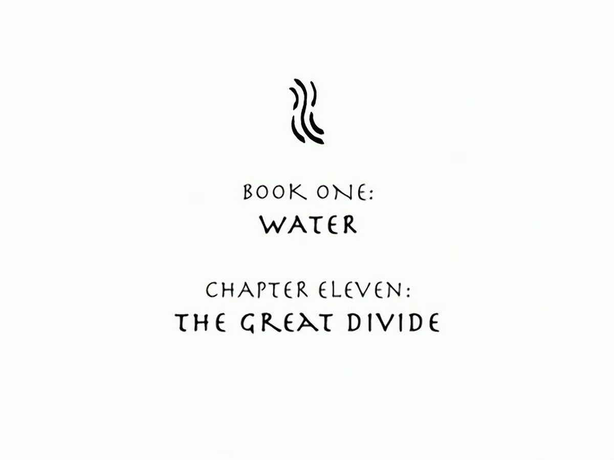 Avatar: The Last Airbender Title card - Book One: Water, Chapter Eleven: The Great Divide