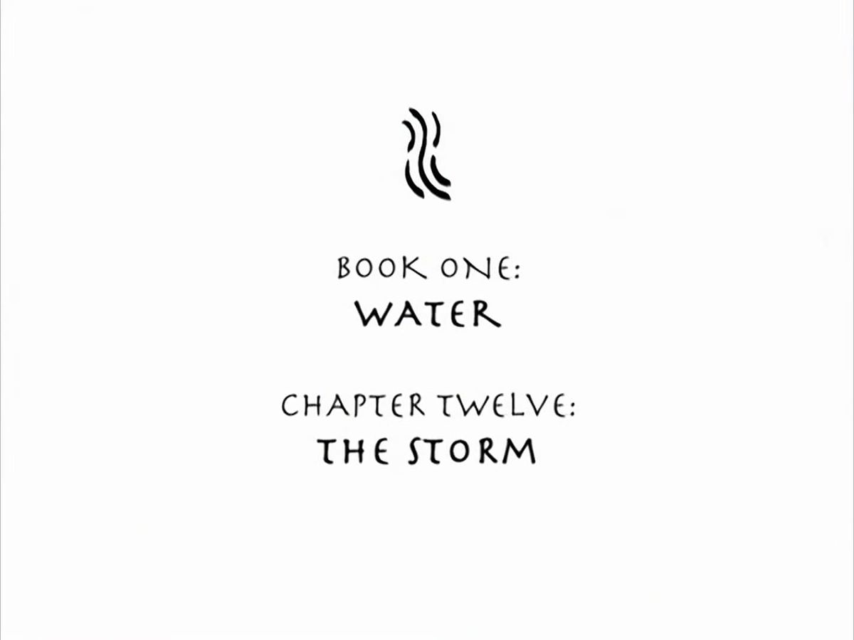Title card - Book One: Water; Chapter Twelve: The Storm