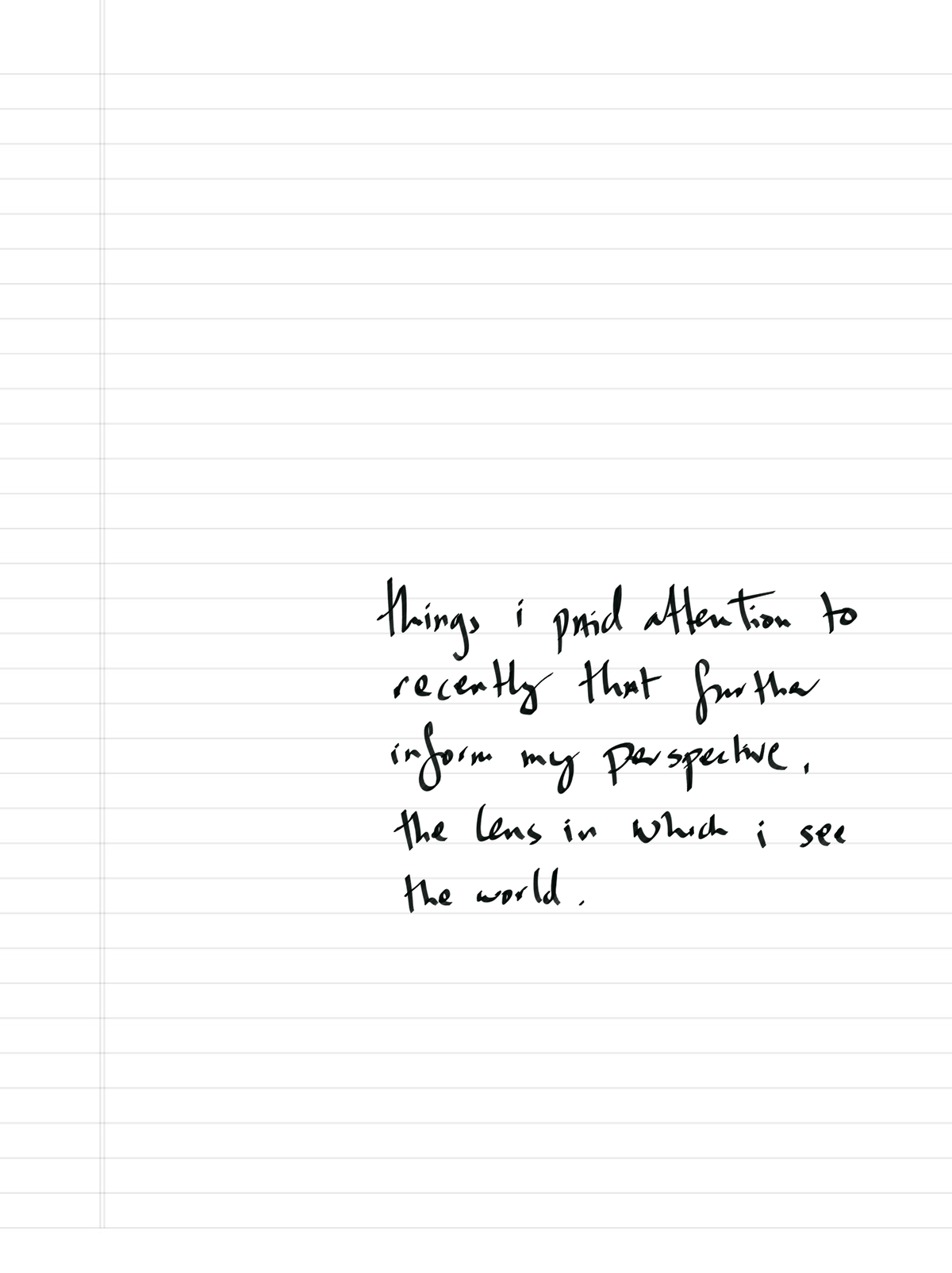 things I paid attention to recently that further inform my perspective, the lens in which I see the world.