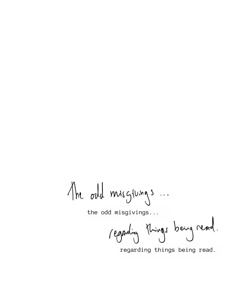 the odd misgivings... regarding things being read.