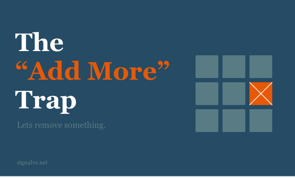 The “Add More” Trap