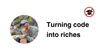Turning code into riches
