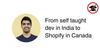 From self taught dev in India to Shopify in Canada