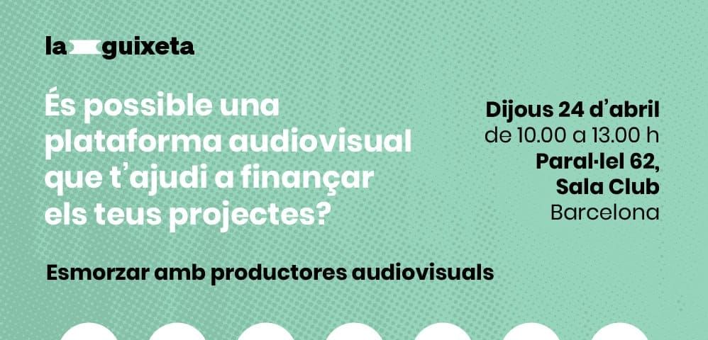 🎟️ Conversa entre productores audiovisuals i La Guixeta / 24 abril - Paral·lel 62
