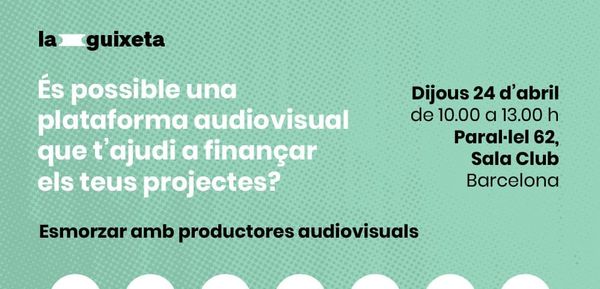 🎟️ Conversa entre productores audiovisuals i La Guixeta / 24 abril - Paral·lel 62
