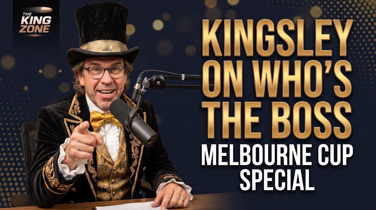 Kingsley on Who's the Boss: how he lines up the Melbourne Cup, his early pick, and the Call of the Card