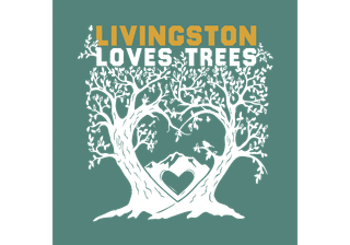 Livingston Loves Trees is in the Process of Finding Homes for This Year’s Batch of Free Trees.