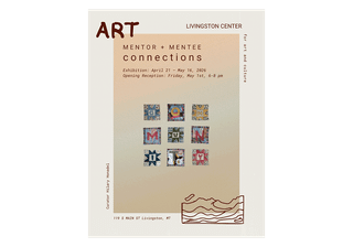 Connections: Mentor + Mentee  Livingston Center  for Art and Culture