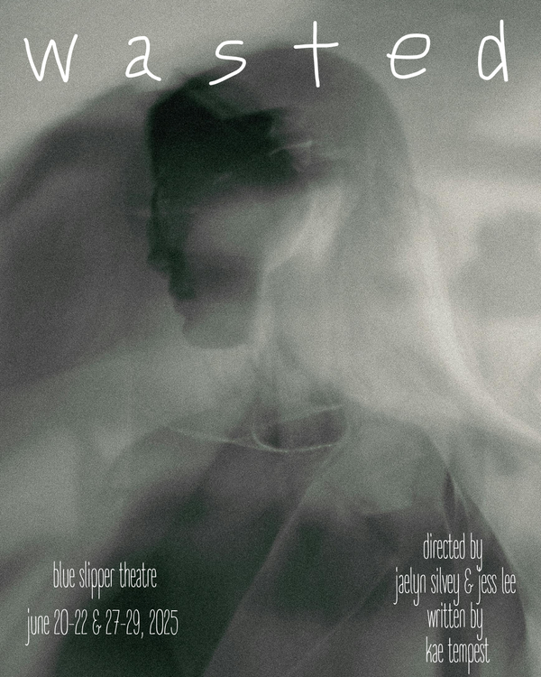 Blue Slipper Theatre Spotlight Show: Wasted