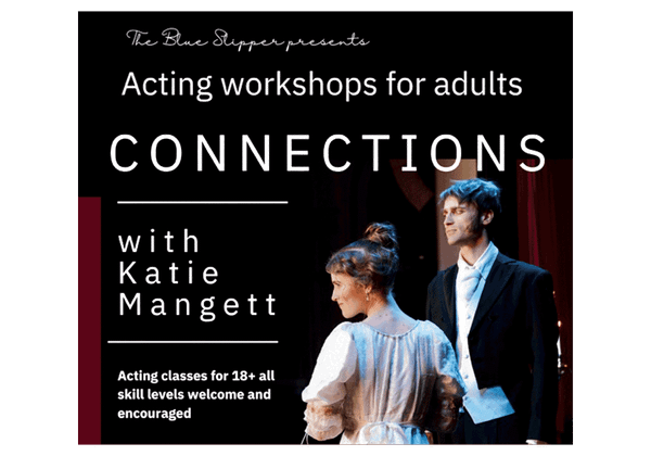 Connections Acting Workshops Return to Blue Slipper Theatre for Winter & Spring 2026