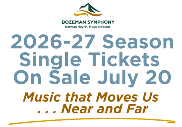 Single Tickets Go on Sale July 20th for Bozeman Symphony’s 2026-27 Season