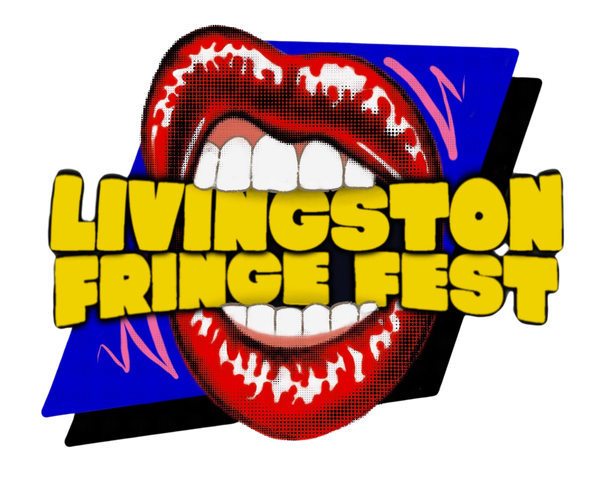 The Ultimate Guide to Livingston Fringe Festival September 2nd-13th