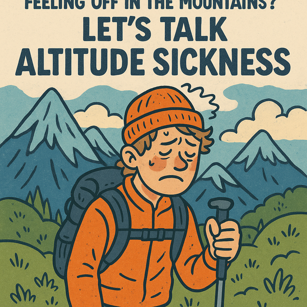 🏔️ Feeling Off in the Mountains? Let’s Talk Altitude Sickness