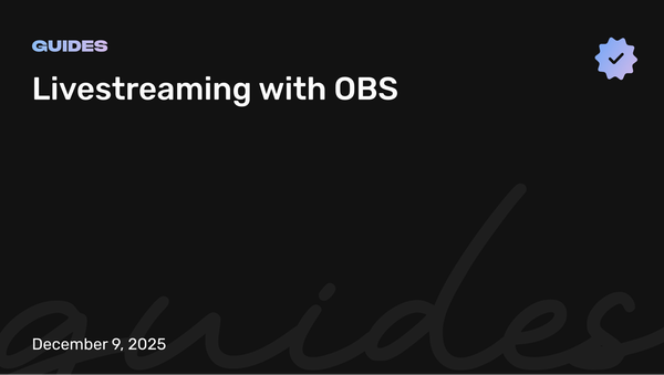 Livestreaming with OBS: A Complete Feature Guide