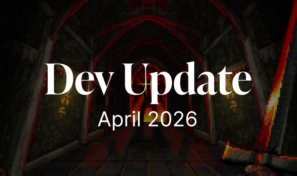 Dev Update: April 2026